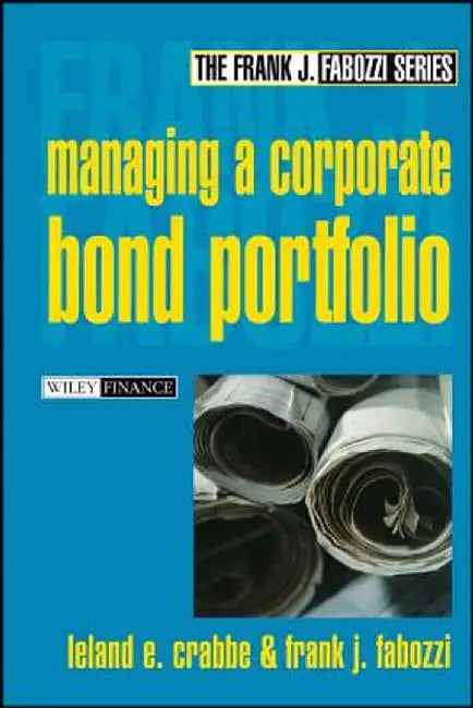 Managing a Corporate Bond Portfolio by Leland E. Crabbe