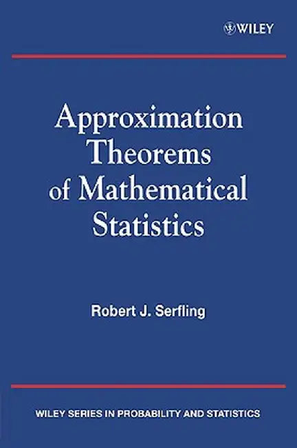 Approximation Theorems of Mathematical Statistics by Robert J. Serfling