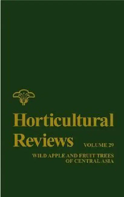 Horticultural Reviews, Volume 29: Wild Apple and Fruit Trees of Central Asia by Jules Janick