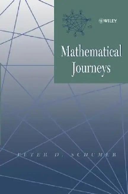 Mathematical Journeys by Peter D. Schumer