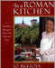 In A Roman Kitchen: Timeless Recipes from the Eternal City by Jo Bettoja