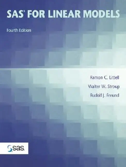 SAS for Linear Models: Design Methods and Techniques by Ramon Littell