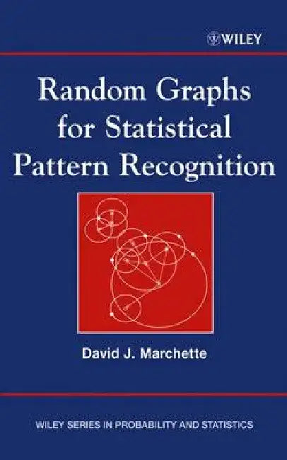 Random Graphs for Statistical Pattern Recognition by David J. Marchette