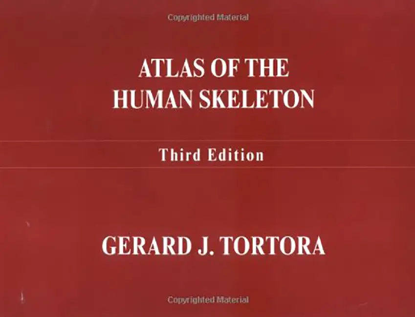 Atlas of the Human Skeleton by Gerard J. Tortora