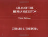 Atlas of the Human Skeleton by Gerard J. Tortora