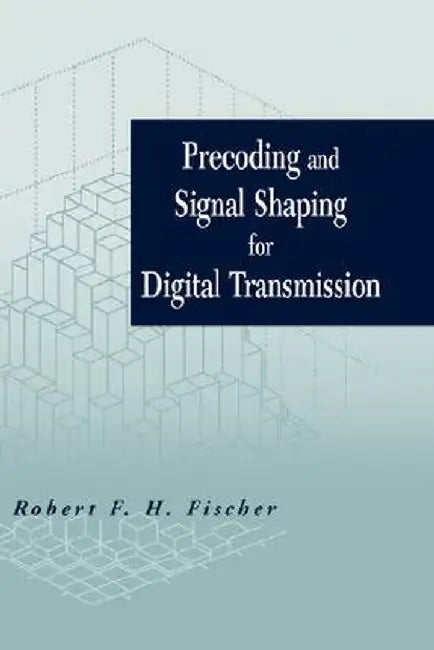 Precoding and Signal Shaping for Digital Transmission by Robert F. H. Fischer