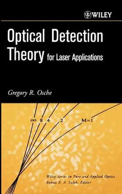 Optical Detection Theory for Laser Applications by Gregory R. Osche