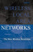 Wireless Local Area Networks: The New Wireless Revolution by Benny Bing