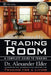 Come Into My Trading Room: A Complete Guide to Trading by Alexander Elder