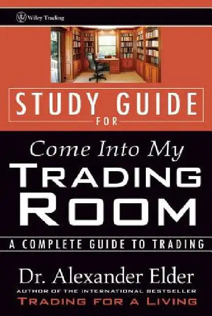 Study Guide for Come Into My Trading Room: A Complete Guide to Trading by Alexander Elder
