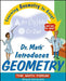 Dr. Math Introduces Geometry: Learning Geometry Is Easy! Just Ask Dr. Math! by The Math Forum