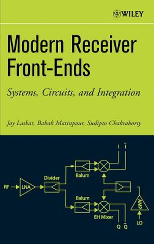 Modern Receiver Front-Ends: Systems, Circuits, and Integration by Joy Laskar