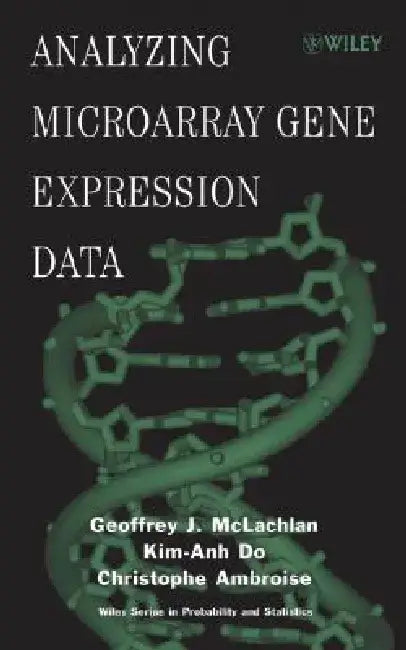 Analyzing Microarray Gene Expression Data by Geoffrey McLachlan