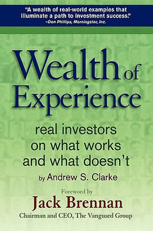Wealth of Experience: Real Investors on What Works and What Doesn't by The Vanguard Group