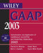 Wiley Gaap 2003: Interpretation and Application of Generally Accepted Accounting Principles by Patrick R. Delaney, Others