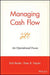 Managing Cash Flow: An Operational Focus by Rob Reider