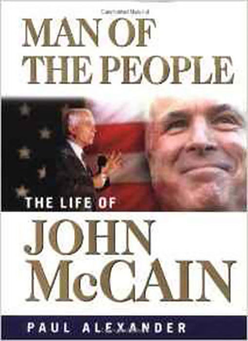 Man Of The People: The Life of John Mccain