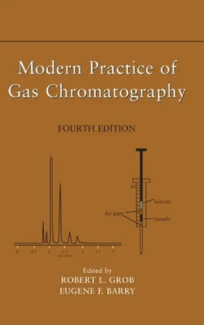 Modern Practice of Gas Chromatography by Robert L. Grob