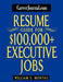 Careerjournal.com Resume Guide for $100,000 + Executive Jobs by William E. Montag