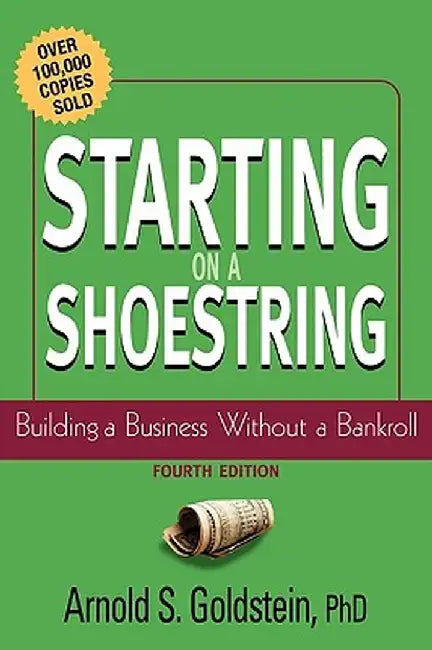 Starting on a Shoestring by Arnold S. Goldstein