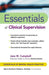 Essentials of Clinical Supervision by Jane M. Campbell