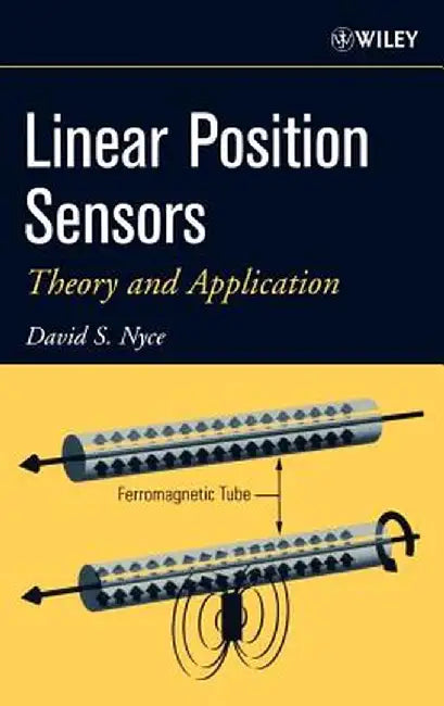 Linear Position Sensors: Theory and Application by David S. Nyce