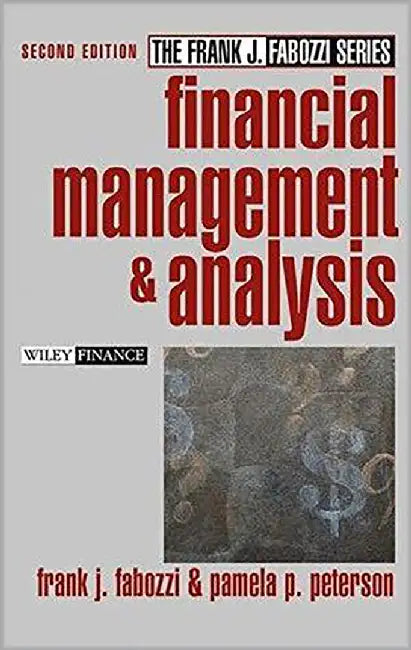 Financial Management And Analysis by Frank J. Fabozzi, Pamela P. Peterson