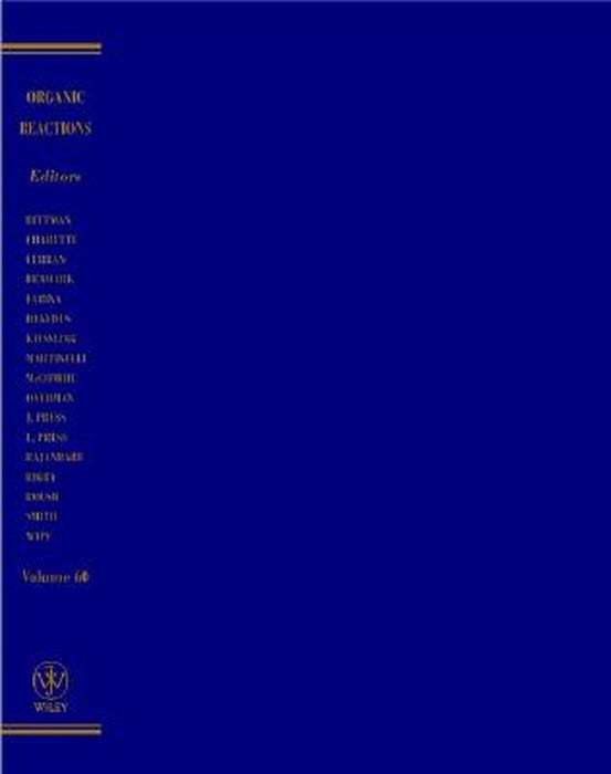 Organic Reactions, Volume 60 by Larry E. Overman