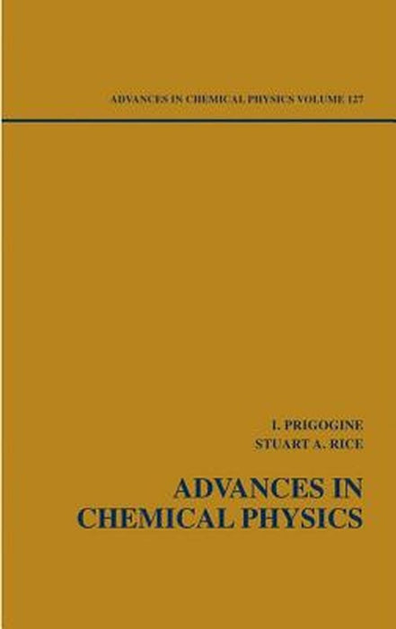 Advances In Chemical Physics by Ilya Prigogine, Stuart A. Rice