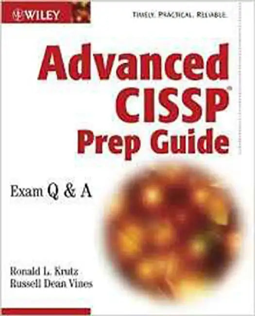 Advanced Cissp Prep Guide: Exam Q and A by Ronald L. Krutz, Russell Dean Vines