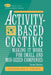 Activity Based Costing: Making It Work for Small and Mid Sized Companies by Douglas T. Hicks
