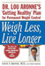 Weigh Less, Live Longer: Dr. Lou Aronne's "Getting Healthy" Plan for Permanent Weight Control by Louis J. Aronne