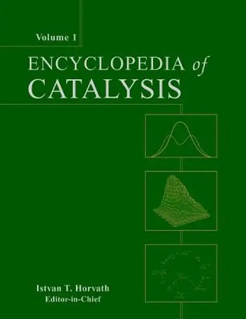 Encyclopedia of Catalysis, 6 Volume Set by Istv N. T. Horv Th