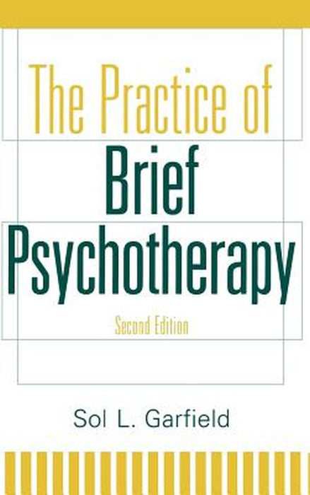 The Practice of Brief Psychotherapy by Sol L. Garfield