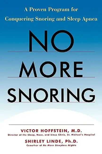 No More Snoring: A Proven Program for Conquering Snoring and Sleep Apnea by Victor Hoffstein