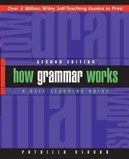 How Grammar Works: A Self-Teaching Guide by Patricia Osborn