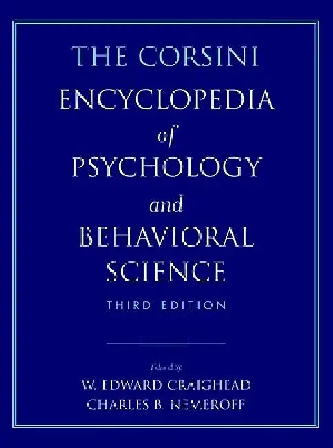 The Corsini Encyclopedia of Psychology and Behavioral Science, 4 Volume Set by W. Edward Craighead