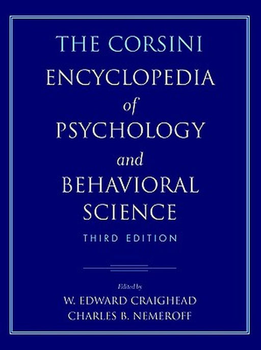 The Corsini Encyclopedia of Psychology and Behavioral Science, 4 Volume Set by W. Edward Craighead