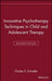 Innovative Psychotherapy Techniques in Child and Adolescent Therapy by Charles E. Schaefer