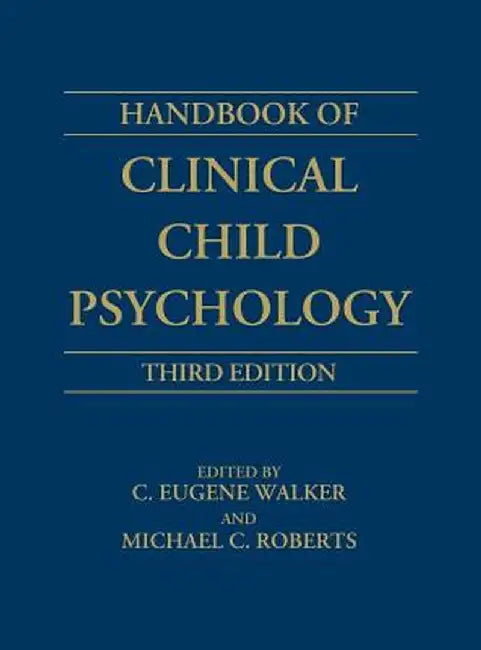 Handbook of Clinical Child Psychology by C. Eugene Walker