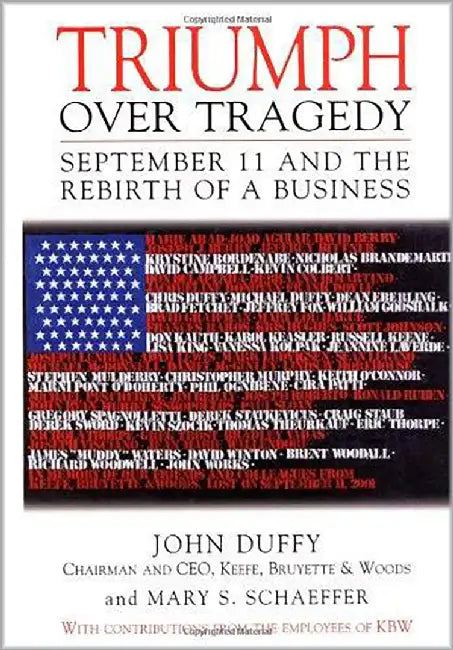 Triumph Over Tragedy: September 11 and the Rebirth of a Business by John Duffy, Mary S. Schaeffer