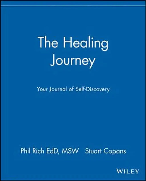 The Healing Journey: Your Journal of Self-Discovery by Phil Rich