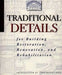 Traditional Details: For Building Restoration, Renovation, and Rehabilitation by Charles George Ramsey