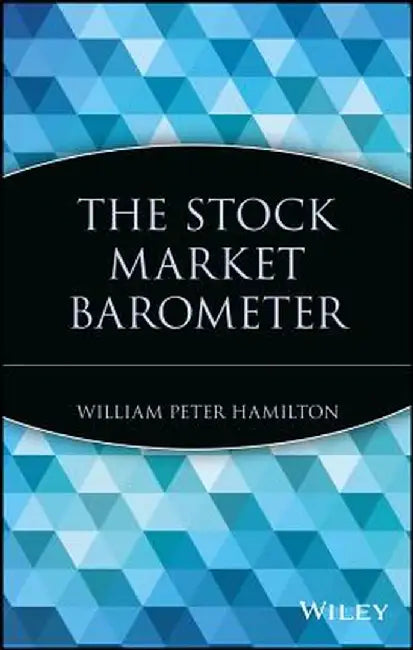 The Stock Market Barometer by William Peter Hamilton