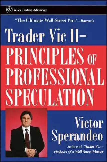 Trader Vic II: Principles of Professional Speculation by Victor Sperandeo