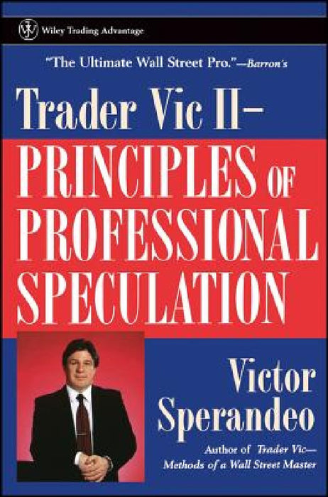 Trader Vic II: Principles of Professional Speculation