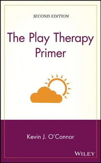 The Play Therapy Primer by Kevin J. O'Connor