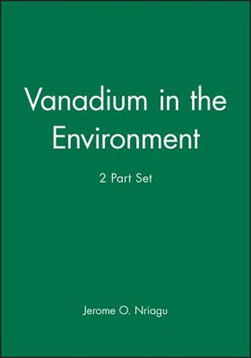 Vanadium in the Environment, 2 Part Set by Jerome O. Nriagu