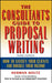 The Consultant's Guide to Proprosal Writing: How to Satisfy Your Clients and Double Your Income by Herman Holtz