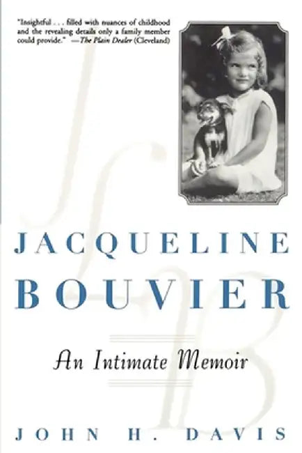 Jacqueline Bouvier: An Intimate Memoir by John H. Davis